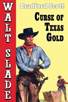 Paperback Curse of Texas Gold: A Walt Slade Western Book