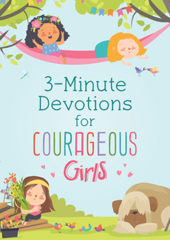 Paperback 3-Minute Devotions for Courageous Girls Book