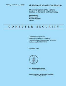 Guidelines for Media Sanitization: Recommendations of the National Institute Standards and Technology