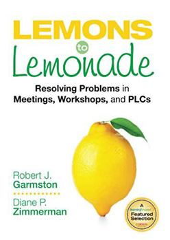 Paperback Lemons to Lemonade: Resolving Problems in Meetings, Workshops, and Plcs Book