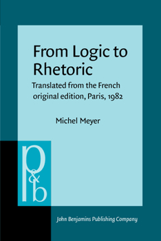 Paperback From Logic to Rhetoric: Translated from the French Original Edition, Paris, 1982 Book