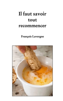 Paperback Il faut savoir tout recommencer [French] Book