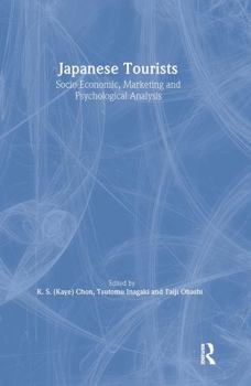 Paperback Japanese Tourists: Socio-Economic, Marketing, and Psychological Analysis Book