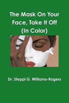 Paperback The Mask On Your Face Take It Off (Color) Book