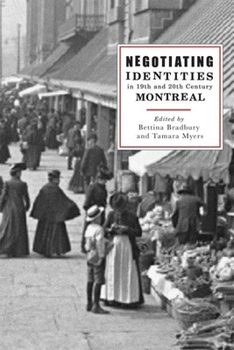 Paperback Negotiating Identities in Nineteenth- And Twentieth-Century Montreal Book