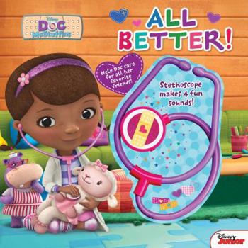 Hardcover All Better!: Magic Stethoscope Storybook [With Stethoscope That Makes 4 Fun Sounds] Book