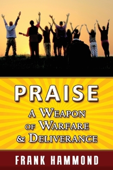Paperback Praise - A Weapon of Warfare and Deliverance Book