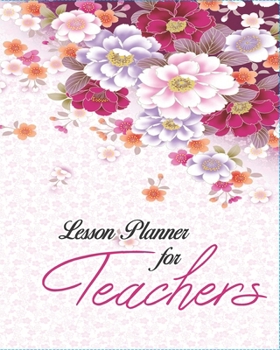 Paperback Lesson Planner for Teachers: with contact list, PROGRESS Report, assignment tracker, MONTHLY Schedule, WEEKLY Overview, WEEKLY Lesson Plan, CLASS P Book