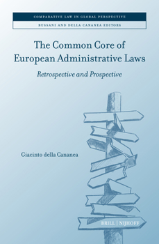 Hardcover The Common Core of European Administrative Laws: Retrospective and Prospective Book