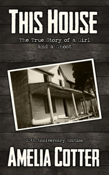 Paperback This House: The True Story of a Girl and a Ghost Book