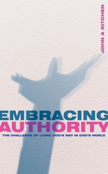 Paperback Embracing Authority: The Challenge of Living God's Way in God's World Book