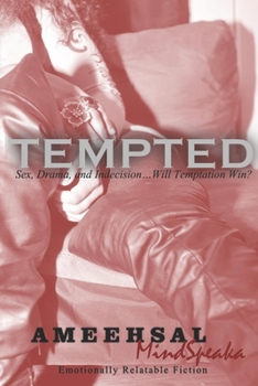 Paperback Tempted: Sex, Drama, and Indecision... Will Temptation Win? Book