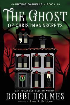 The Ghost of Christmas Secrets - Book #19 of the Haunting Danielle