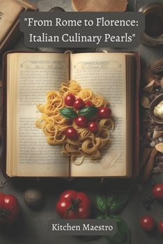 Paperback "From Rome to Florence: Italian Culinary Pearls" Book