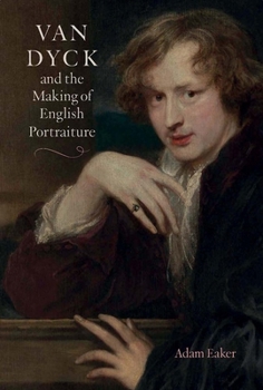 Hardcover Van Dyck and the Making of English Portraiture Book