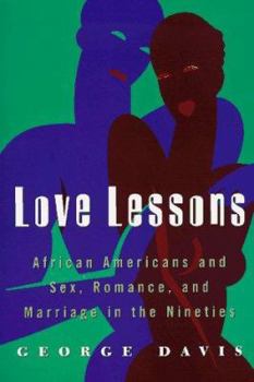Paperback Love Lessons: African Americans and Sex, Romance, and Marriage in the Nineties Book