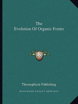 Paperback The Evolution Of Organic Forms Book