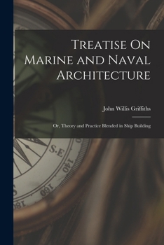 Paperback Treatise On Marine and Naval Architecture; Or, Theory and Practice Blended in Ship Building Book
