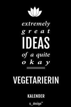 Kalender für Vegetarier / Vegetarierin: Immerwährender Kalender / 365 Tage Tagebuch / Journal [3 Tage pro Seite] für Notizen, Planung / Planungen / Planer, Erinnerungen, Sprüche (German Edition)