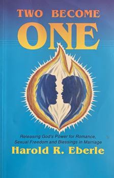 Paperback Two Become One: Releasing God's Power for Romance, Sexual Freedom and Blessings in Marriage Book