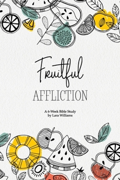 Paperback Fruitful Affliction: A 6-Week Bible Study on the Life of Joseph Book