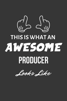 Paperback This Is What An Awesome Producer Looks Like Notebook: Lined Journal, 120 Pages, 6 x 9, Matte Finish Book