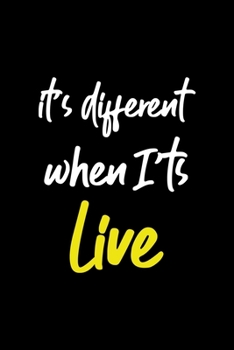 Paperback It's Different When It's Live: Notebook Journal Composition Blank Lined Diary Notepad 120 Pages Paperback Black Solid Concerts Book