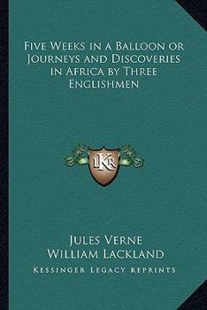 Paperback Five Weeks in a Balloon or Journeys and Discoveries in Africa by Three Englishmen Book