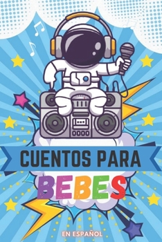 Paperback cuentos para bebes en espa?ol: cuentos para bebes 6 meses [Spanish] Book
