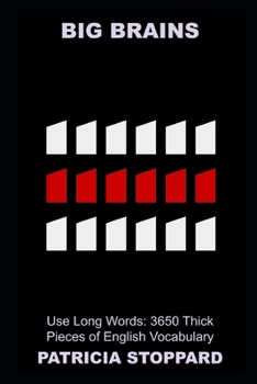 Big Brains Use Long Words: 3650 Thick Pieces of English Vocabulary