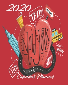 2020 New York Calendar Planner: Red | 2020 NYC The Big Apple Calendar Organizer | Monthly | Weekly | Year At A Glance | 67 Pages | 8 x 10 Inch Notebook