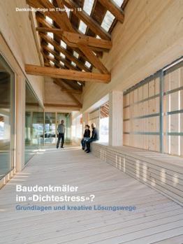 Baudenkmaler Im Dichtestress?: Grundlagen Und Kreative Losungswege