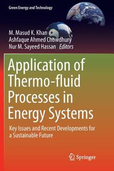 Paperback Application of Thermo-Fluid Processes in Energy Systems: Key Issues and Recent Developments for a Sustainable Future Book