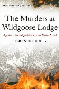 Paperback The Murders at Wildgoose Lodge: Agrarian Crime and Punishment in Pre-Famine Ireland Book