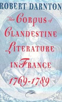 Hardcover The Corpus of Clandestine Literature in France, 1769-1789 Book