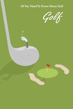 Paperback Golf: All You Need To Know About Golf: What Golf Knowledge Do You Have? Book