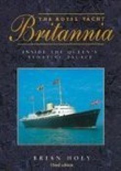 Paperback The Royal Yacht "Britannia": Inside the Queen's Floating Palace Book
