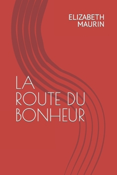 Paperback La Route Du Bonheur [French] Book