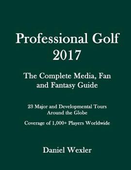 Paperback Professional Golf 2017: The Complete Media, Fan and Fantasy Guide Book