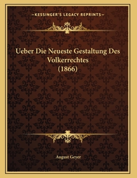 Paperback Ueber Die Neueste Gestaltung Des Volkerrechtes (1866) [German] Book