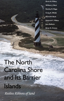 Paperback The North Carolina Shore and Its Barrier Islands: Restless Ribbons of Sand Book