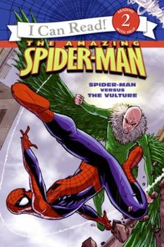 Spider-Man: Spider-Man Versus the Vulture (I Can Read Book 2) - Book  of the I Can Read: Spider-Man