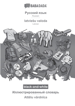 Paperback Russian (in cyrillic script) - latviesu valoda, visual dictionary, BW: BABADADA Russian (in cyrillic script) - Latvian, visual dictionary, BW [Russian] Book