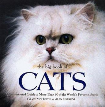 Hardcover The Big Book of Cats: The Illustrated Guide to More Than 60 of the World's Favorite Breeds Book