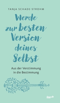 Hardcover Werde zur besten Version deines Selbst: Aus der Verstimmung in die Bestimmung [German] Book
