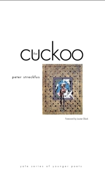 The Cuckoo (Yale Series of Younger Poets) - Book  of the Yale Series of Younger Poets