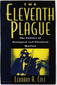 Paperback The Eleventh Plague: The Politics of Biological and Chemical Warfare Book