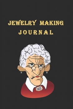 Jewelry Making Jornal: Organizing Workbook Jewelry, 120 Pages(6"x9") Matte Cover Finish