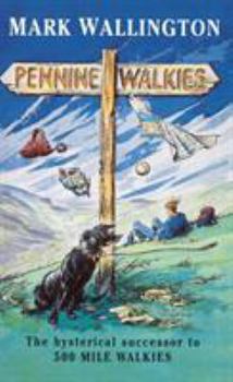 Pennine Walkies: Boogie Up the Pennine Way - Book #3 of the Walkies
