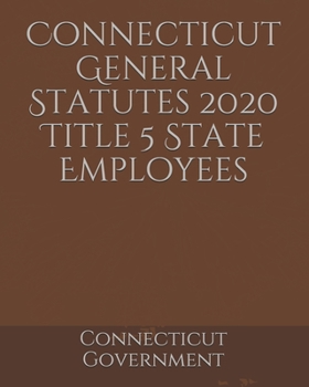 Connecticut General Statutes 2020 Title 5 State Employees